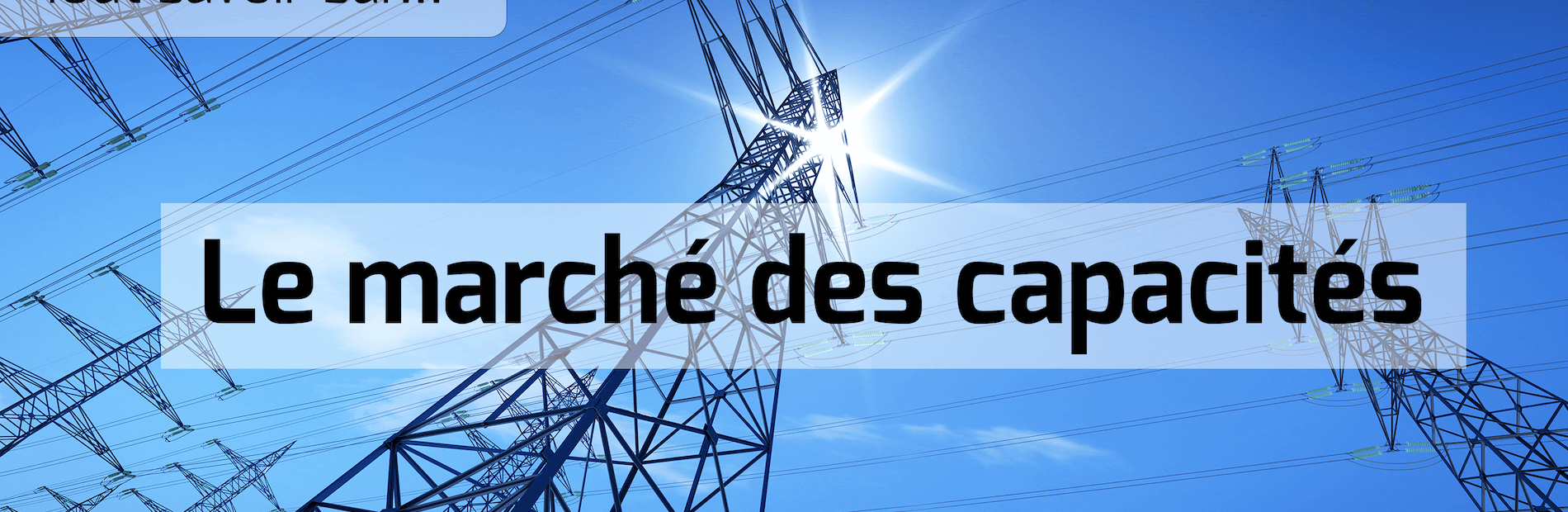 Tout savoir sur le marché des capacités